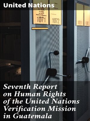 cover image of Seventh Report on Human Rights of the United Nations Verification Mission in Guatemala